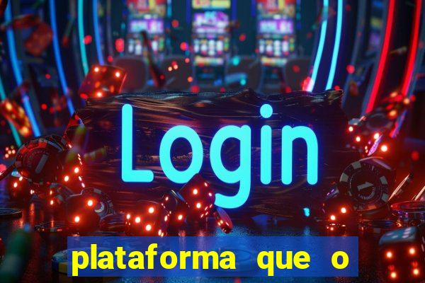 plataforma que o buzeira joga