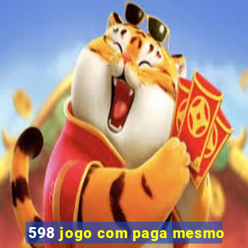 598 jogo com paga mesmo