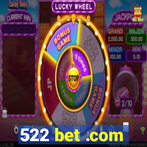 522 bet .com