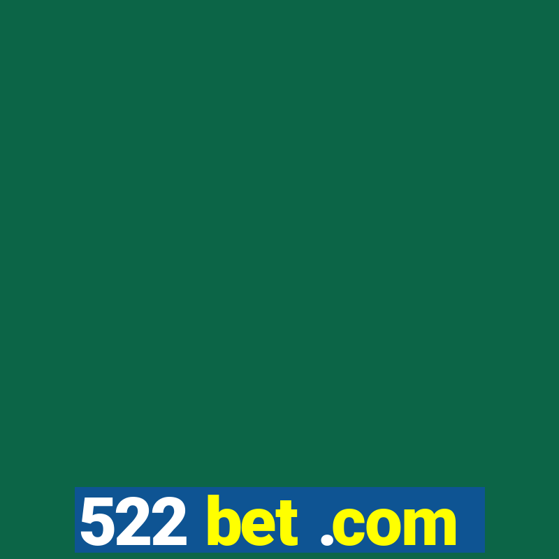 522 bet .com