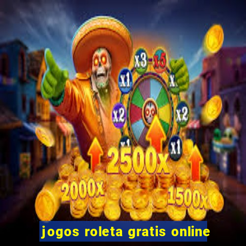 jogos roleta gratis online