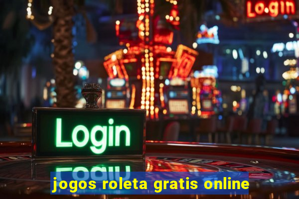 jogos roleta gratis online