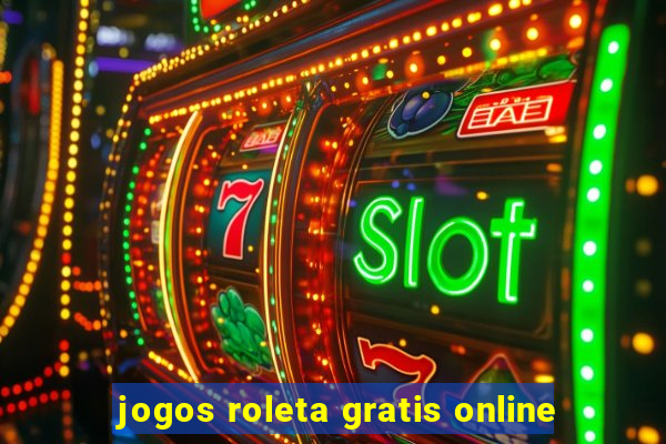 jogos roleta gratis online