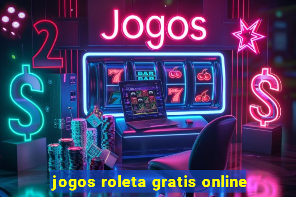 jogos roleta gratis online