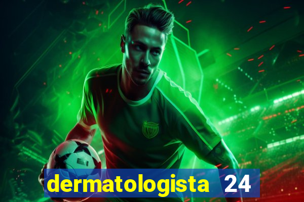 dermatologista 24 horas sp