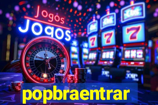 popbraentrar