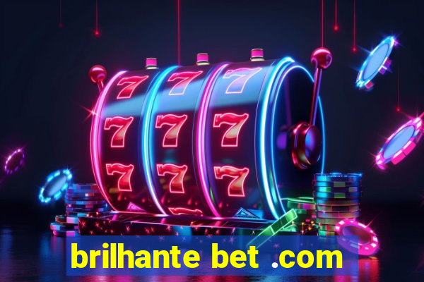 brilhante bet .com