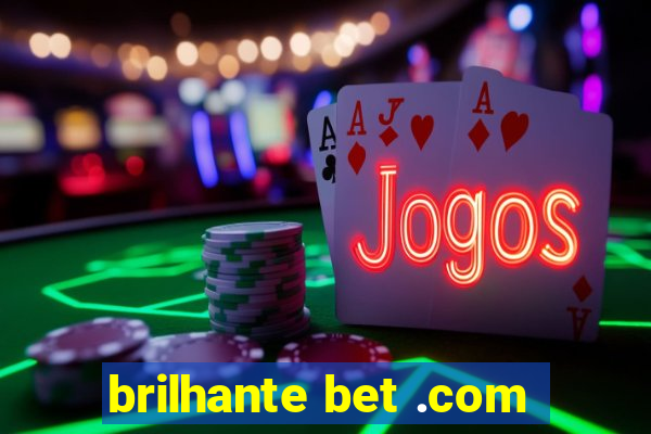 brilhante bet .com