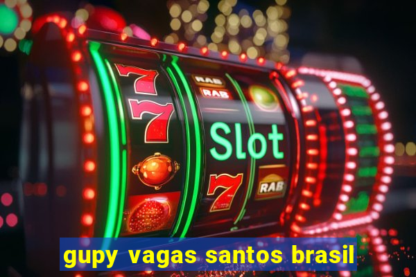 gupy vagas santos brasil