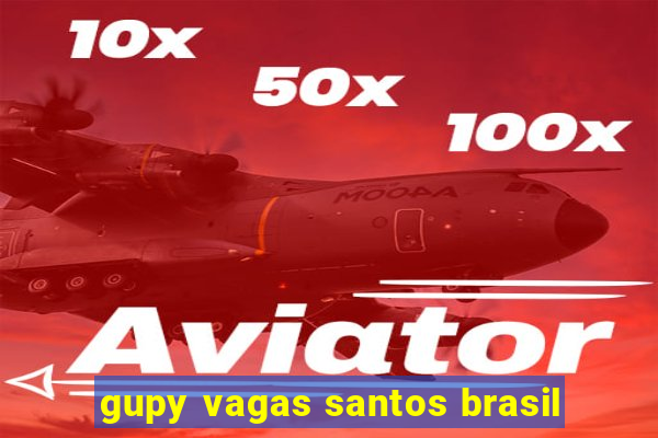 gupy vagas santos brasil