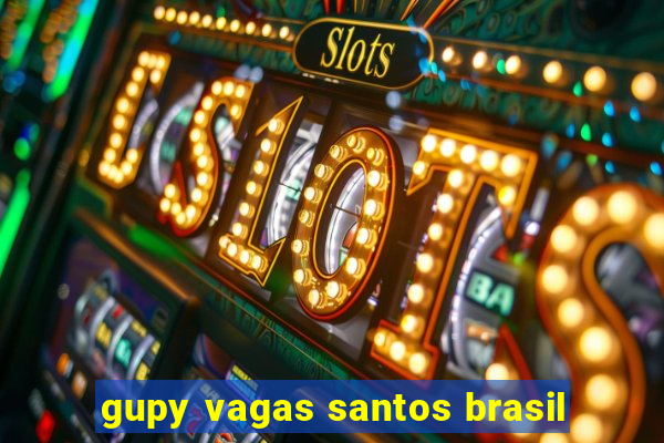 gupy vagas santos brasil