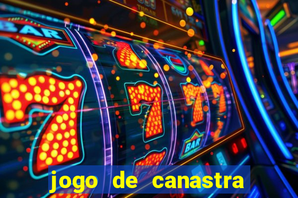 jogo de canastra valendo dinheiro