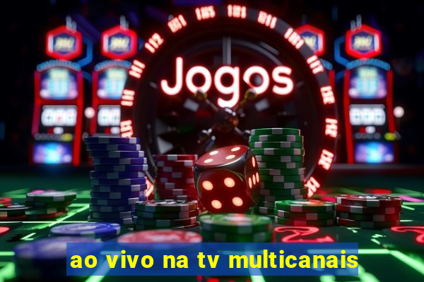 ao vivo na tv multicanais