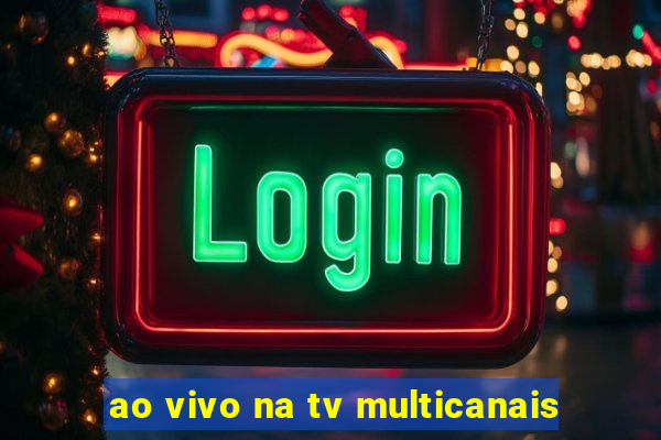 ao vivo na tv multicanais