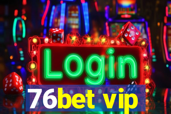 76bet vip