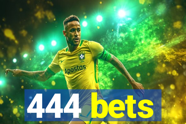 444 bets