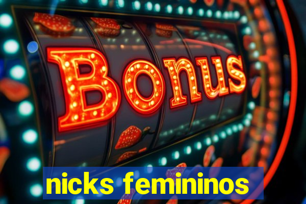 nicks femininos