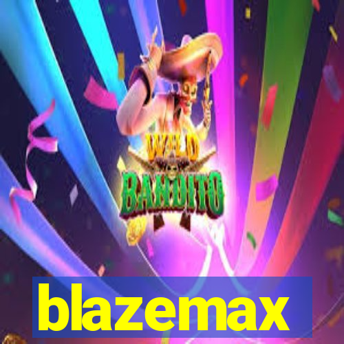 blazemax