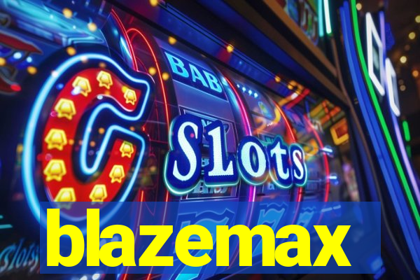 blazemax