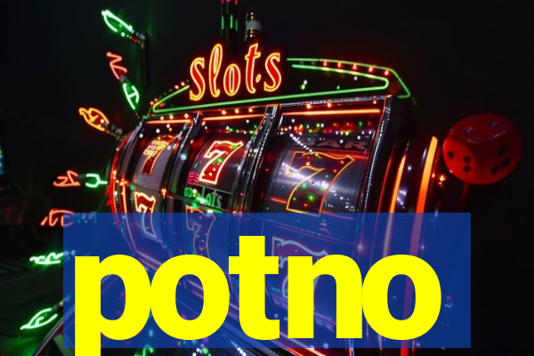 potno