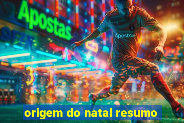 origem do natal resumo