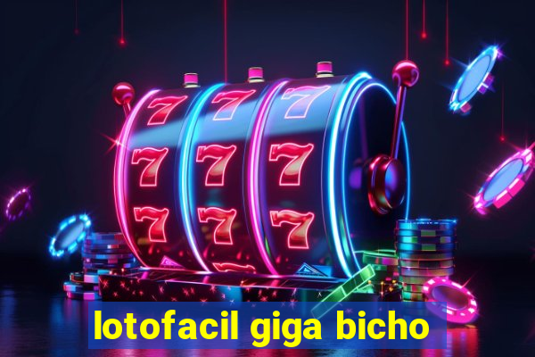 lotofacil giga bicho