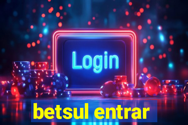 betsul entrar