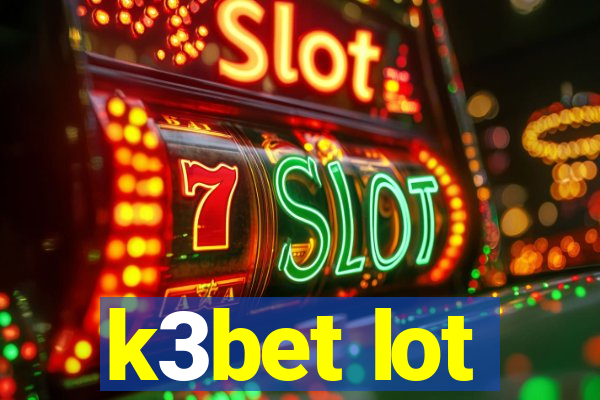 k3bet lot