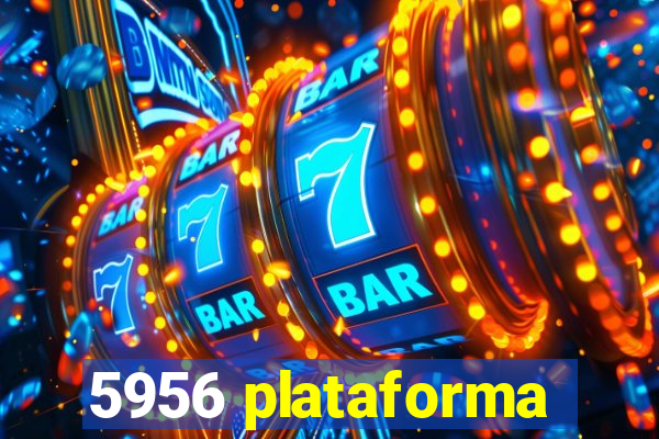 5956 plataforma