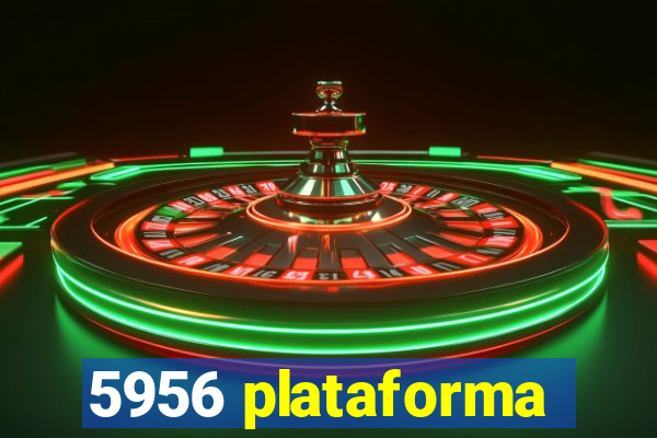 5956 plataforma