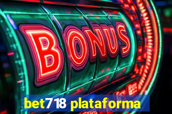 bet718 plataforma