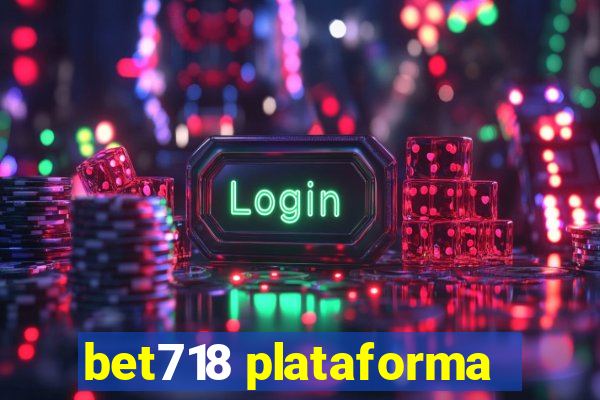 bet718 plataforma