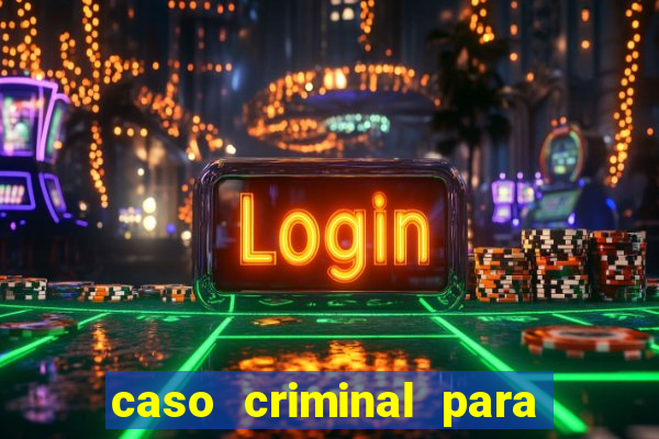 caso criminal para resolver pdf