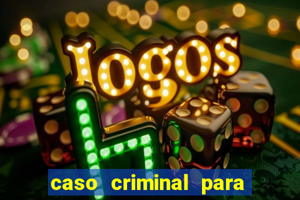 caso criminal para resolver pdf