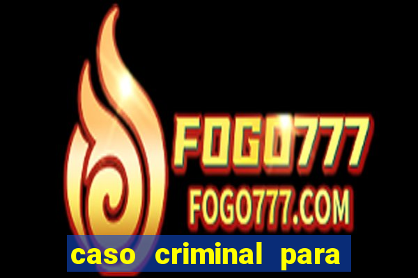 caso criminal para resolver pdf