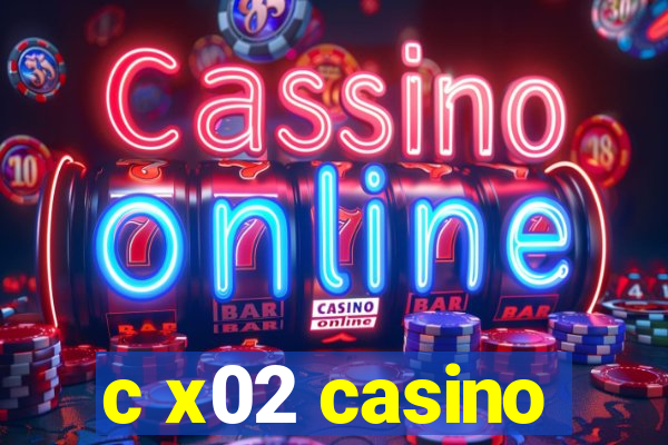 c x02 casino