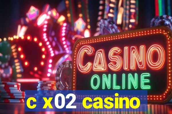 c x02 casino