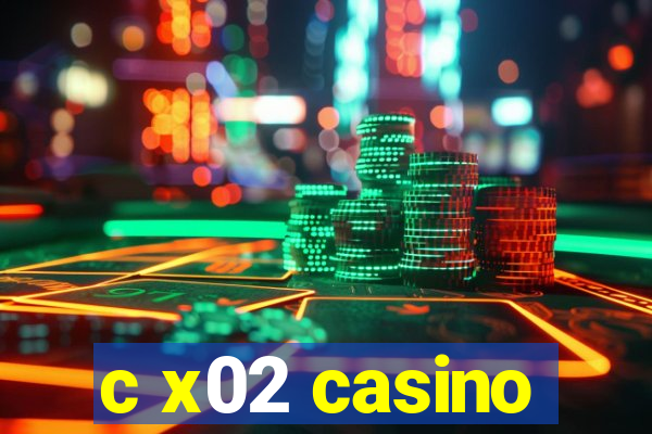 c x02 casino