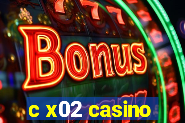 c x02 casino