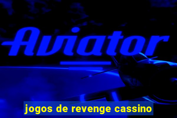 jogos de revenge cassino