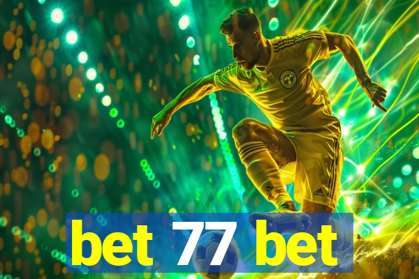 bet 77 bet