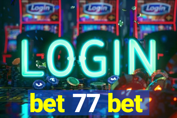 bet 77 bet