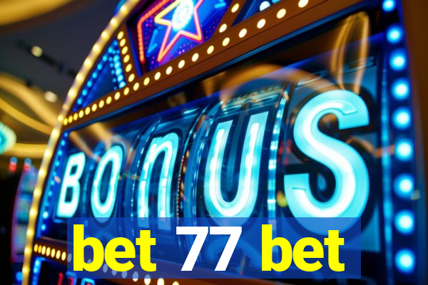 bet 77 bet