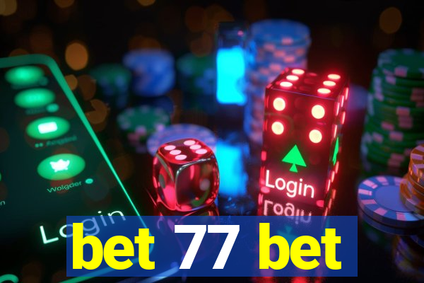 bet 77 bet