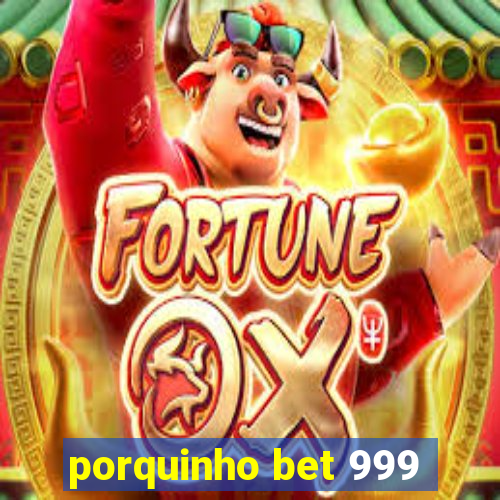 porquinho bet 999