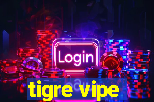 tigre vipe