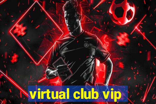 virtual club vip