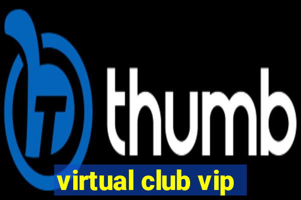 virtual club vip