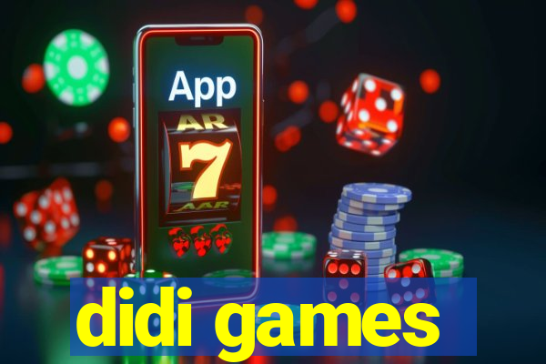 didi games