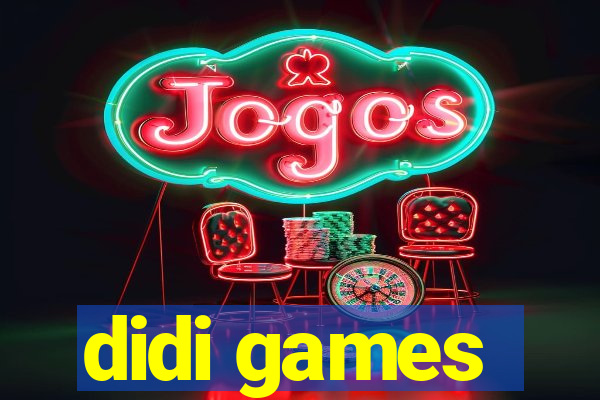 didi games